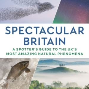 Spectacular Britaina Spotter'S Guide To The Uks Most Amazin