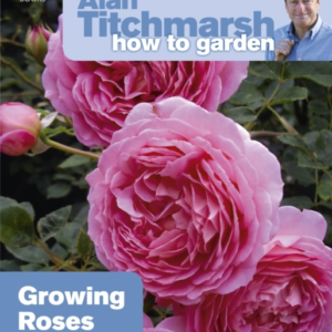 Alan Titchmarsh How To Garden Growing Roses