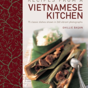 Recipes From A Vietnamese Kitchen75 Classic Dishes Shown In