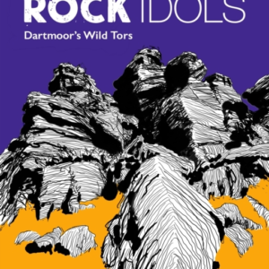 Rock Idolsa Guide To Dartmoor In 28 Tors