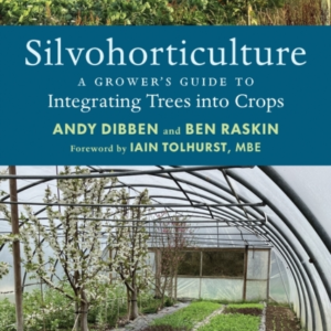 Silvohorticulturea Grower'S Guide To Integrating Trees Into