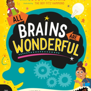 All Brains Are Wonderfulan Inclusive Guide For Talking About