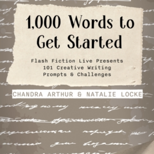 1000 Words To Get Startedflash Fiction Live Presents 101 Cr