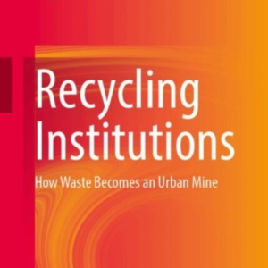 Recycling Institutionshow Waste Becomes An Urban Mine