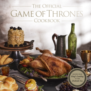 The Official Game Of Thrones Cookbook