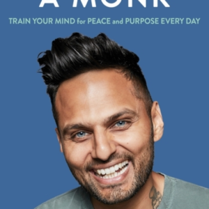 Think Like A Monk The Secret Of How To Harness The Power Of