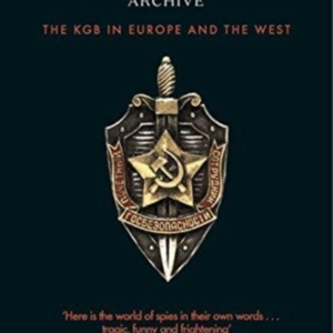 The Mitrokhin Archive The Kgb In Europe And The West