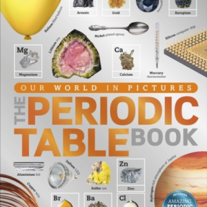 The Periodic Table Book A Visual Encyclopedia Of The Element