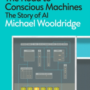 The Road To Conscious Machines The Story Of Ai