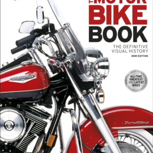 The Motorbike Book The Definitive Visual History
