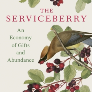 The Serviceberry An Economy Of Gifts And Abundance