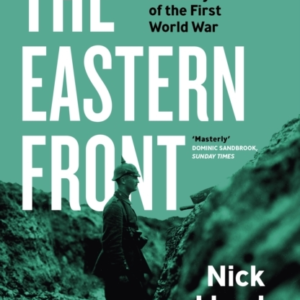 The Eastern Front A History Of The First World War