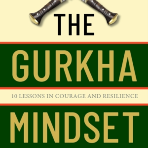 The Gurkha Mindset