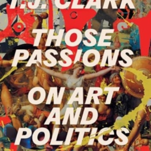 Those Passions On Art And Politics