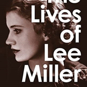 The Lives Of Lee Miller The Inspiration For The Major Motion