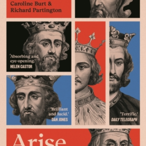 Arise, England Six Kings And The Making Of The English State