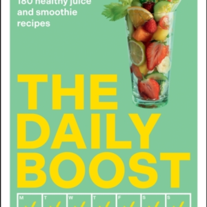 The Daily Boost A NutritionistâS Guide To Over 180 Healthy J