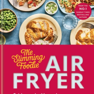 The Slimming Foodie Air Fryer Brand New Quick, Easy, Healthy