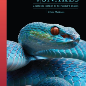 The Lives Of Snakes A Natural History Of The World'S Snakes