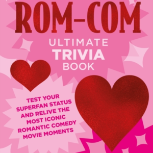 The Rom-Com Ultimate Trivia Book Test Your Superfan Status A