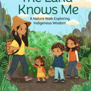 The Land Knows Me A Nature Walk Exploring Indigenous Wisdom