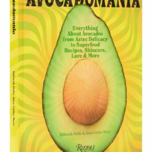 Avocadomania Everything About Avocados From Aztec Delicacy T