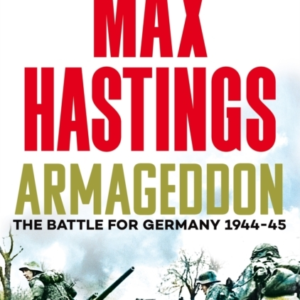 Armageddon The Battle For Germany 1944-45