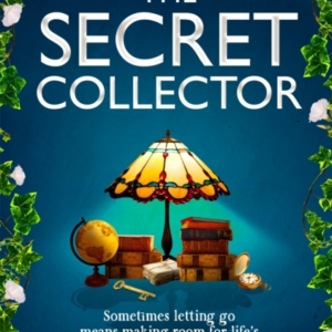 The Secret Collector A Charming, Moving Novel About Friendsh