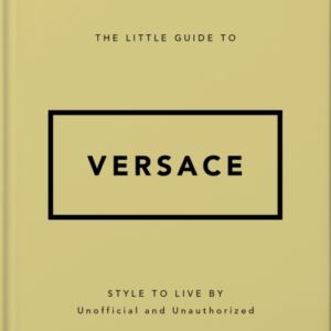 The Little Guide To Versace Style To Live By