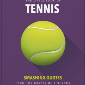 The Little Book Of Tennis Smashing Quotes
