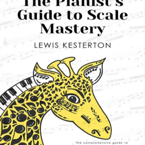 The Pianist'S Guide To Scale Mastery