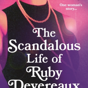 The Scandalous Life Of Ruby Devereaux A Brand-New For 2024 E
