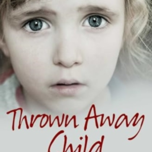 Thrown Away Child