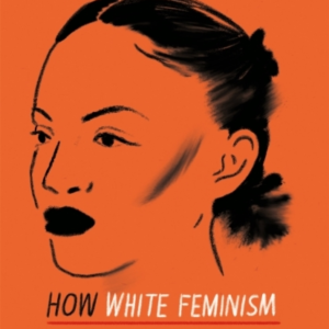 White Tears Brown Scars How White Feminism Betrays Women Of