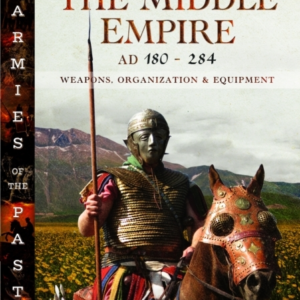 The Roman Army Of The Middle Empire, Ad 180-284 Weapons, Org
