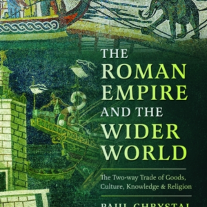 The Roman Empire And The Wider World The Two-Way Trade Of Go