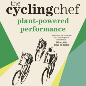 The Cycling Chef: Plant-Powered Performance Vegan Recipes To