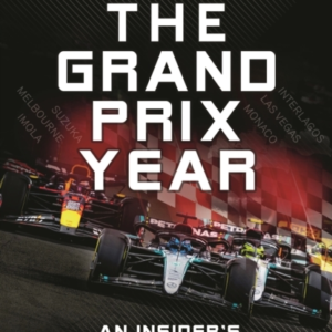 The Grand Prix Year An Insider'S Guide To Formula 1 Racing