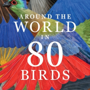 Around The World In 80 Birds
