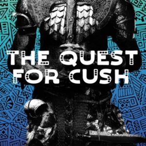 The Quest For Cush