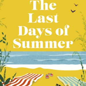 The Last Days Of Summer The Emotional, Funny, Spicy And Roma