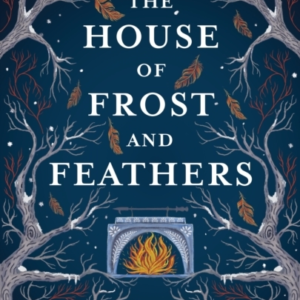 The House Of Frost And Feathers A Sweeping Slavic Fantasy Fa