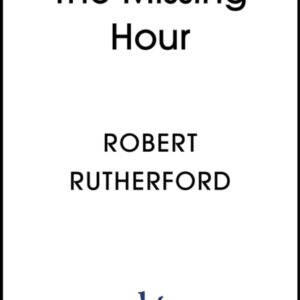 The Missing Hour The Gripping New Crime Thriller From The Su