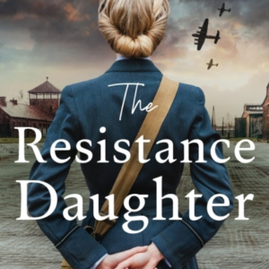 The Resistance Daughter An Utterly Sweeping And Unputdownabl