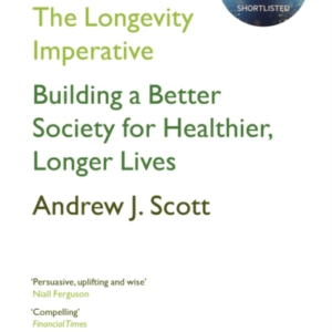 The Longevity Imperative Building A Better Society For Healt