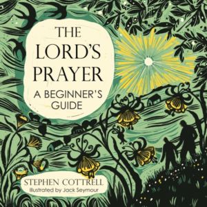 The Lord'S Prayer: A Beginner'S Guide