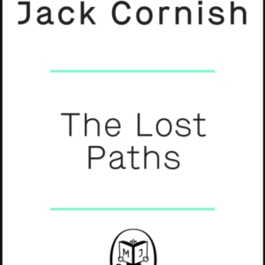 The Lost Paths A History Of How We Walk From Here To There