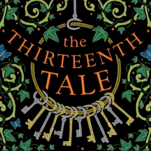 The Thirteenth Tale A Haunting Tale Of Secrets And Stories