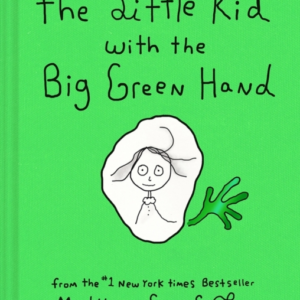 The Little Kid With The Big Green Hand