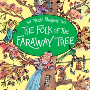 THE MAGIC FARAWAY TREE: THE FOLK OF THE FARAWAY TREE BOOK 3